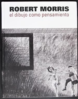 Robert Morris: El dibujo como pensamiento / The Drawing As Thought (Spanish and English Edition)