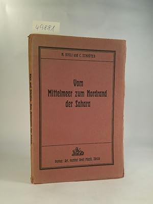 Imagen del vendedor de Vom Mittelmeer zum Nordrand der Sahara. Eine botanische Frhlingsfahrt nach Algerien Abdruck aus der Vierteljahrsschrift der naturforschenden Gesellschaft in Zrich, Jg. LVII, 1912, Heft 1 + 2 a la venta por ANTIQUARIAT Franke BRUDDENBOOKS