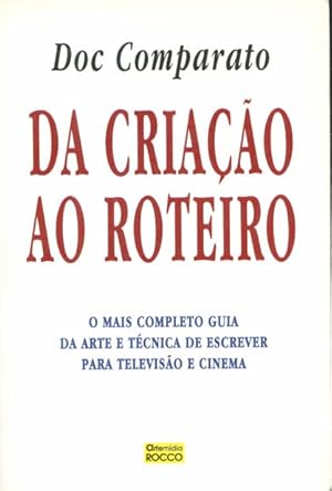 Imagen del vendedor de Da criao ao roteiro : edio revista e atualizada, com exerccios prticos / O mais completo Guia da Arte e Technica de Escrever para Televissao e Cinema a la venta por Versandantiquariat Ottomar Khler