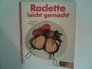 Bild des Verkufers fr Raclette, leicht gemacht zum Verkauf von ANTIQUARIAT FRDEBUCH Inh.Michael Simon
