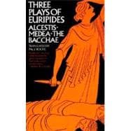 Bild des Verkufers fr Three Plays of Euripides: Alcestis, Medea, The Bacchae zum Verkauf von eCampus