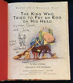 THE KING WHO TRIED TO FRY AN EGG ON HIS HEAD; By Mirra Ginsburg / Illustrated by Will Hillenbrand...