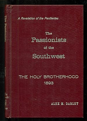 Seller image for The Passionists of the Southwest or The Holy Brotherhood - A Revelation of The 'Penitentes' for sale by Don's Book Store