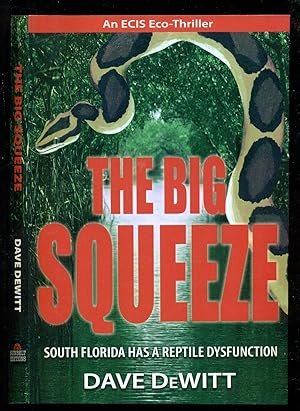Seller image for The Big Squeeze - An ECIS Eco-Thriller - South Florida Has a Reptile Dysfunction for sale by Don's Book Store