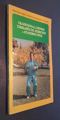Seller image for Traditional Chinese Therapeutic Exercices - Standing Pole for sale by Librera La Candela