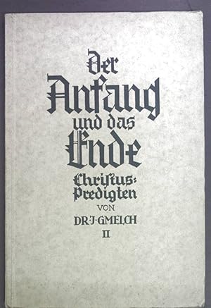 Seller image for Der Anfang und das Ende: Christuspredigten. for sale by books4less (Versandantiquariat Petra Gros GmbH & Co. KG)