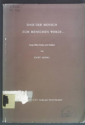 Seller image for Dass der Mensch zum Menschen werde. Ausgewhlte Reden und Aufstze. for sale by books4less (Versandantiquariat Petra Gros GmbH & Co. KG)
