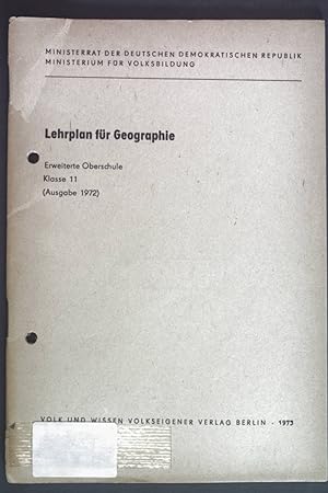 Bild des Verkufers fr Lehrplan fr Geographie Klasse 11 (Ausgabe 1972). zum Verkauf von books4less (Versandantiquariat Petra Gros GmbH & Co. KG)