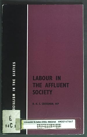 Immagine del venditore per Labour in the affluent society. Socialism in the sixties Fabian Tract 325. venduto da books4less (Versandantiquariat Petra Gros GmbH & Co. KG)