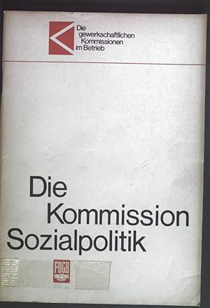 Imagen del vendedor de Die Kommission Sozialpolitik. Die gewerkschaftlichen Kommissionen im Betrieb. a la venta por books4less (Versandantiquariat Petra Gros GmbH & Co. KG)