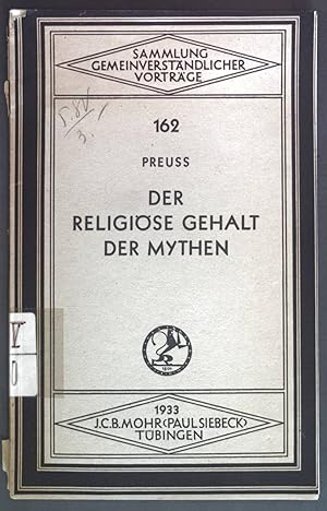 Bild des Verkufers fr Der religise Gehalt der Mythen. Sammlung gemeinverstndlicher Vortrge und Schriften aus dem Gebiet der Theologie und Religionsgeschichte 162. zum Verkauf von books4less (Versandantiquariat Petra Gros GmbH & Co. KG)