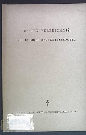 Bild des Verkufers fr Wrterverzeichnis zu den griechischen Lesestoffen. zum Verkauf von books4less (Versandantiquariat Petra Gros GmbH & Co. KG)