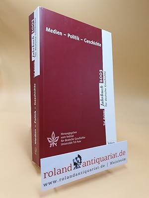 Medien - Politik - Geschichte (Tel Aviver Jahrbuch für deutsche Geschichte)
