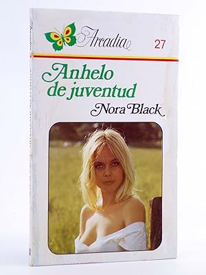 Image du vendeur pour ARCADIA 27. ANHELO DE JUVENTUD (Nora Black) Ceres, 1981 mis en vente par Libros Fugitivos