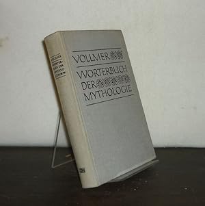 Vollmer's Wörterbuch der Mythologie aller Völker. Neu bearbeitet von W. Binder. Mit einer Einleit...
