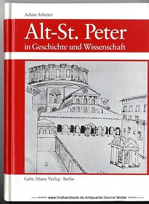 Alt-St. Peter in Geschichte und Wissenschaft : Abfolge d. Bauten, Rekonstruktion, Architekturprog...