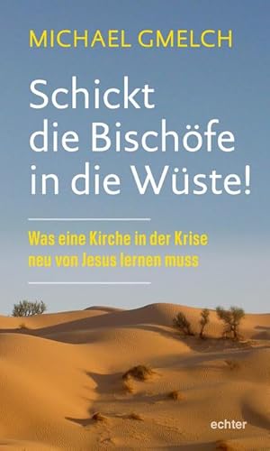 Image du vendeur pour Schickt die Bischfe in die Wste! mis en vente par Rheinberg-Buch Andreas Meier eK