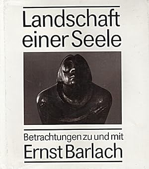 Bild des Verkufers fr Landschaft einer Seele. Betrachtungen zu und mit Ernst Barlach. zum Verkauf von Die Buchgeister
