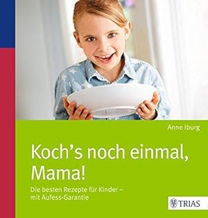 Bild des Verkufers fr Koch s noch einmal, Mama!: Die besten Rezepte fr Kinder - mit Aufess-Garantie zum Verkauf von Die Buchgeister