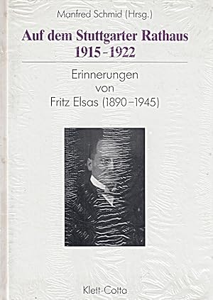 Bild des Verkufers fr Aus dem Stuttgarter Rathaus 1915-1922. Erinnerungen von Fritz Elsas (1890-1945) zum Verkauf von Die Buchgeister