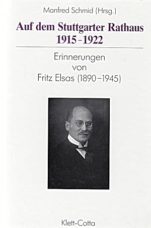 Bild des Verkufers fr Aus dem Stuttgarter Rathaus 1915-1922. Erinnerungen von Fritz Elsas (1890-1945) zum Verkauf von Die Buchgeister