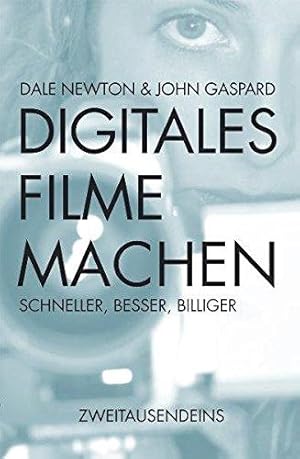 Seller image for Digitales Filmemachen: Schneller, besser, billiger for sale by Die Buchgeister