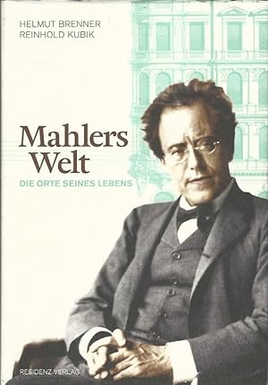 Bild des Verkufers fr Mahlers Welt. Die Orte seines Lebens. zum Verkauf von Lewitz Antiquariat