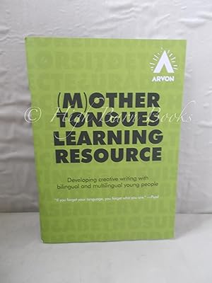 (M)other Tongues Learning Resource: Developing Creative Writing with Bilingual and Multilingual Y...