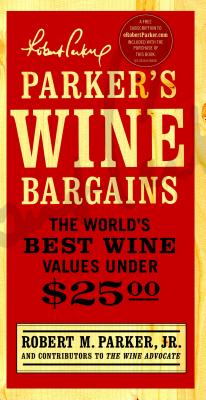 Seller image for Parker's Wine Bargains: The World's Best Wine Values Under $25 (Paperback or Softback) for sale by BargainBookStores