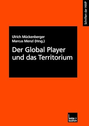 Bild des Verkufers fr Der Global Player und das Territorium. zum Verkauf von Antiquariat Thomas Haker GmbH & Co. KG