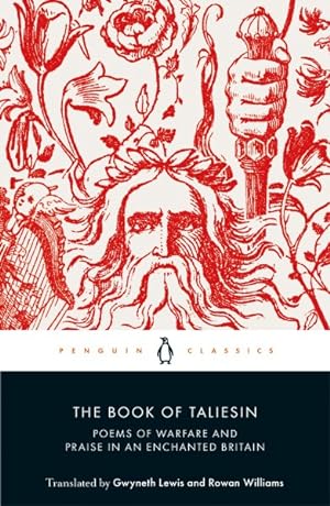 Seller image for Book of Taliesin : Poems of Warfare and Praise in an Enchanted Britain for sale by GreatBookPrices