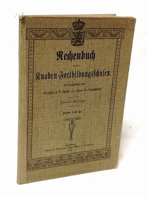 Rechenbuch für die Knaben-Fortbildungsschulen. Zweite Auflage.
