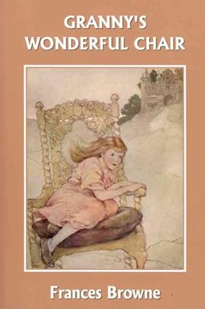 Imagen del vendedor de Granny's Wonderful Chair and Its Tales of Fairy Times a la venta por GreatBookPrices