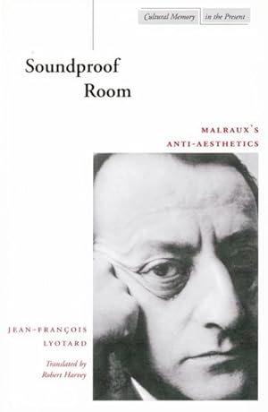 Imagen del vendedor de Soundproof Room : Malraux's Anti-aesthetics a la venta por GreatBookPrices