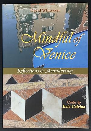 Mindful of Venice. Reflections & Meanderings. Coda by Italo Calvino. Translated by Martin McLaugh...