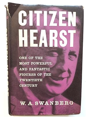Bild des Verkufers fr Citizen Hearst: A Biography of William Randolph Hearst zum Verkauf von PsychoBabel & Skoob Books