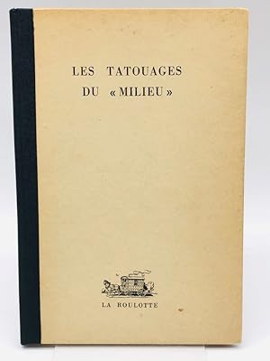 Les tatouages du "milieu" - avec 82 photographies hors texte & 80 dessins de tatouages par Jacque...