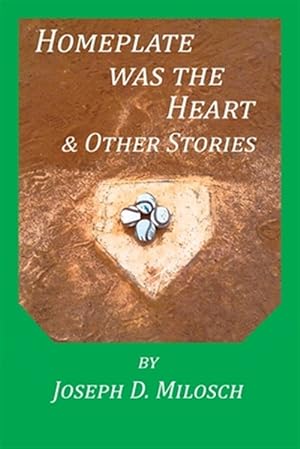 Seller image for Home Plate Was The Heart & Other Stories for sale by GreatBookPricesUK