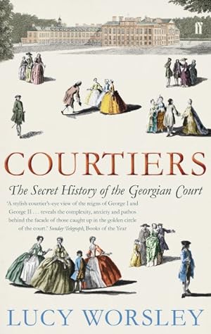 Seller image for Courtiers : The Secret History of the Georgian Court for sale by GreatBookPricesUK