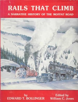 Rails That Climb : A Narrative History of the Moffat Road