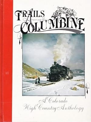 Immagine del venditore per Trails Among the Columbine : A Colorado High Country Anthology 1988 venduto da Train World Pty Ltd