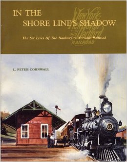 Seller image for In the Shore Line's Shadow : The Six Lives of the Danbury & Norwalk Railroad for sale by Train World Pty Ltd