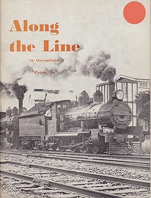 Seller image for Along the Line in Queensland for sale by Train World Pty Ltd