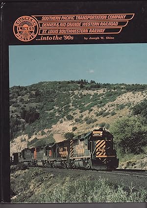 Seller image for Southern Pacific Lines : Southern Pacific Transportation Company, Denver & Rio Grande Western Railroad, St. Louis Southwestern Railway .into the '90s for sale by Train World Pty Ltd