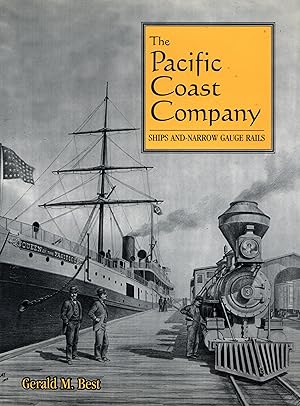 Bild des Verkufers fr The Pacific Coast Company: Ships and Narrow Gauge Rails zum Verkauf von Train World Pty Ltd