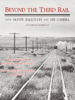 Immagine del venditore per Beyond the Third Rail With Monte Ballough and His Camera venduto da Train World Pty Ltd