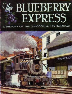 Seller image for The Blueberry Express : A History of the Suncook Valley Railroad for sale by Train World Pty Ltd