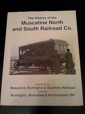 The History of the Muscatine North & South Railroad Co.