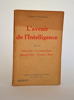 Bild des Verkufers fr L'avenir De l'Intelligence Suivi De Auguste Comte - Le Romantisme Fminin - Mademoiselle Monk - L'invocation  Minerve zum Verkauf von Librairie Raimbeau