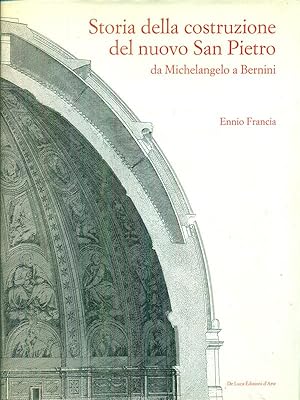 Bild des Verkufers fr Storia della costruzione del nuovo San Pietro zum Verkauf von Librodifaccia